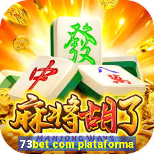 73bet com plataforma